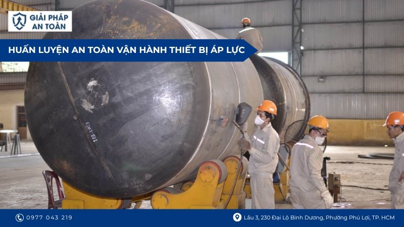 Huấn luyện an toàn vận hành thiết bị áp lực theo nghị định 44/20216/NĐ/CP