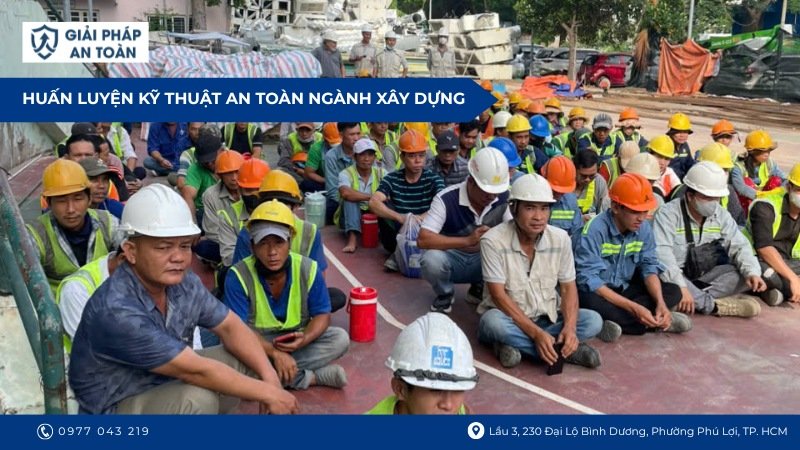 Huấn luyện kỹ thuật an toàn ngành xây dựng đúng quy định