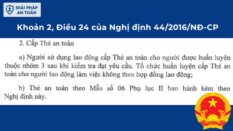 Thẩm quyền cấp thẻ an toàn lao động theo Khoản 2, Điều 24 của Nghị định 44/2016/NĐ-CP