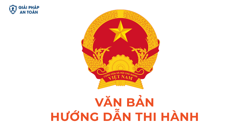 Văn bản hướng dẫn thi hành luật ATVSLĐ