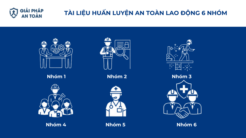 Tài liệu huấn luyện an toàn lao động 6 nhóm